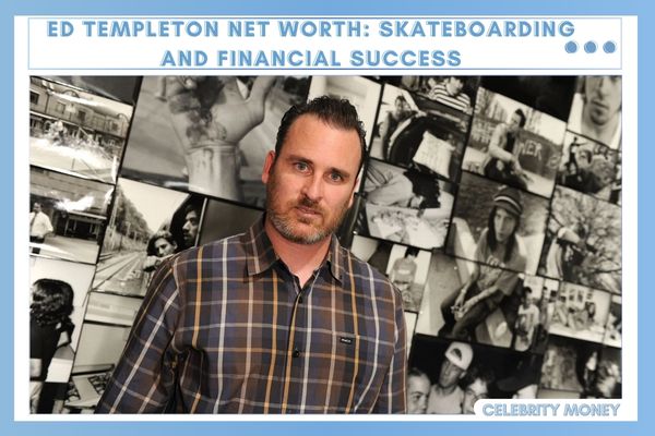 Ed Templeton Net Worth_ Skateboarding and Financial Success