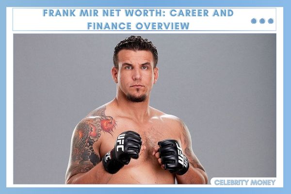 Frank Mir Net Worth_ Career and Finance Overview