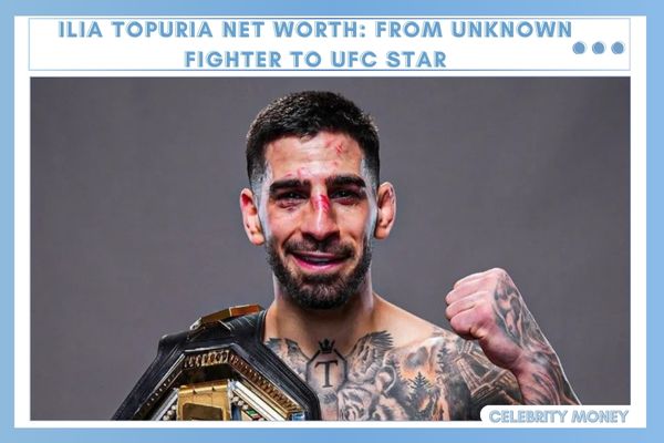 Ilia Topuria Net Worth_ From Unknown Fighter to UFC Star