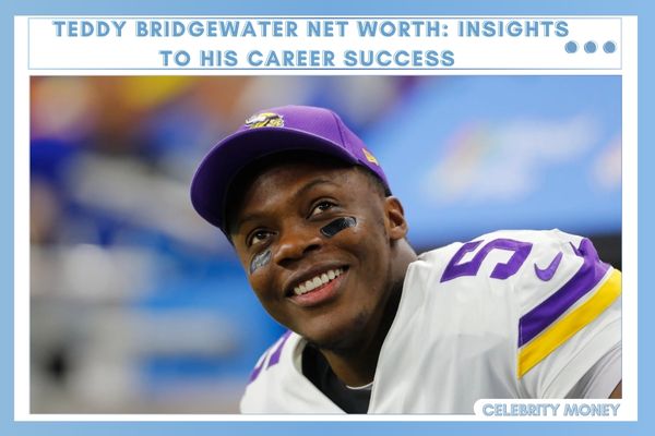 Teddy Bridgewater Net Worth_ Salary Highlights and Achievements