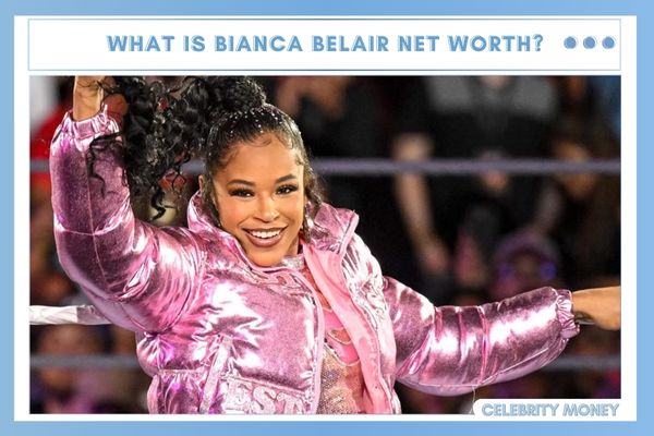 What is Bianca Belair Net Worth