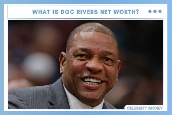 What is Doc Rivers Net Worth