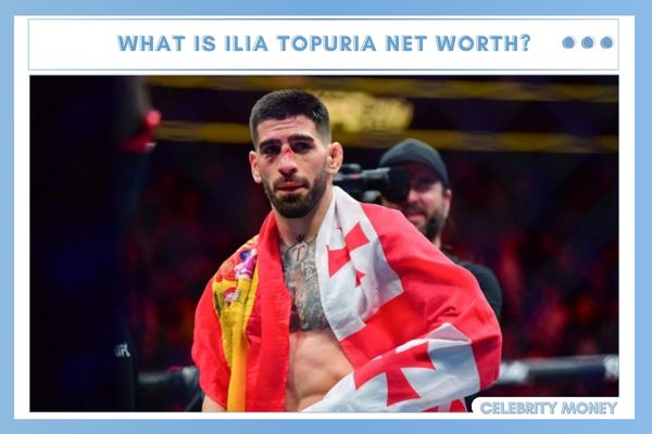 What is Ilia Topuria Net Worth