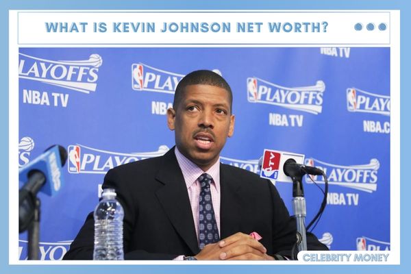 What is Kevin Johnson Net Worth